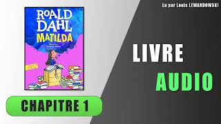 Matilda  Chapitre 1  Une adorable petite dévoreuse de livres  Livre audio [upl. by Aja]