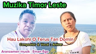 Muzika Timor Leste  Hau Lakohi O Terus Tan Domin  Comp amp Voc  Anliver [upl. by Nettirb]