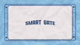 Smart Gate [upl. by Okimuk]