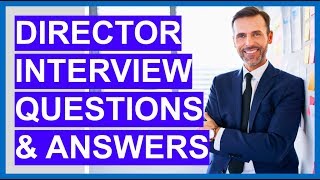 DIRECTOR Interview Questions and Answers How to PASS an EXECUTIVE Interview [upl. by Hsuk909]