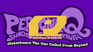 Disturbance  The One Called from Beyond  Persona Q Shadow of the Labyrinth [upl. by Eylloh]