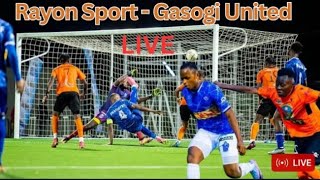 LIVE Rayon sports vs gasogi united [upl. by Nahtaj264]