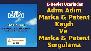 EDevlet Üzerinden Adım Adım Marka Tescil amp Patent Kaydı ve Marka amp Patent Sorgulama Nasıl Yapılır [upl. by Weintrob]