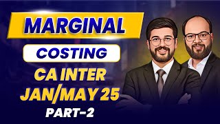 Marginal Costing  CA Inter Costing  CA Inter JanMay 25  Revision amp Practice Session  Part 2 [upl. by Hiett]