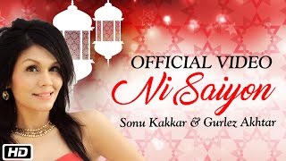 Ni Saiyon  Official Video  Sonu Kakkar amp Gurlez Akhtar  New Indipop 2016 [upl. by Netnert]