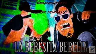 LA BEBESITA BEBELIN  DOOFENSHMIRTZ FT PHINEAS COMPLETO  phineasyferb insano coversong song [upl. by Nowell504]