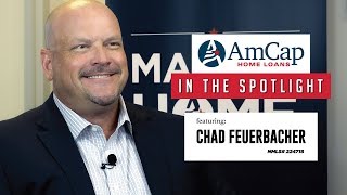 In the Spotlight Chad Feuerbacher  AmCap Home Loans Coppell TX [upl. by Devland]