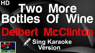 🎤 Delbert McClinton  Two More Bottles Of Wine Karaoke Version [upl. by Assiron865]