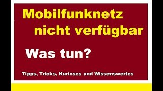 Mobilfunknetz nicht verfügbar Mobilnetz no service signal Was tun Was hilft SIM Karte kein Empfang [upl. by Delorenzo]