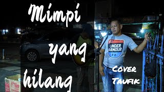 MIMPI YANG HILANG  SALEEM  IKLIM LIVE COVER TAUFIK [upl. by Flori]