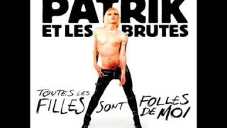 Patrik et les brutes  Toutes les filles sont folles de moi [upl. by Solrac]