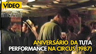 Aniversário da academia Tuta Performance na Circus 1987 [upl. by Nahsaj]