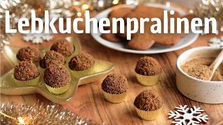 Lebkuchen Pralinen selber machen – Einfaches Rezept mit nur 5 Zutaten [upl. by Lacombe]