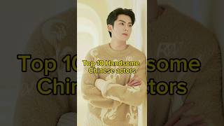 Top 10 handsome Chinese actors  Most cute  TrendingWorld [upl. by Assirim]