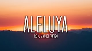 Reik Manuel Turizo  Aleluya Lyrics  Letra [upl. by Nosreve]