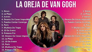 La Oreja de Van Gogh 2024 MIX Las Mejores Canciones  Rosas La Playa Jueves Deseos De Cosas I [upl. by Nivle]