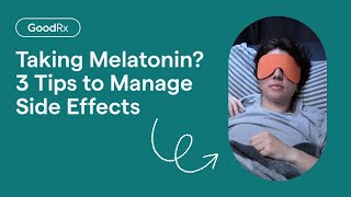 Melatonin 3 Tips to Manage Side Effects  GoodRx [upl. by Sirac]