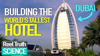 Megastructures Building the Burj Al Arab  Dubai Engineering Documentary  Reel Truth Science [upl. by Zetrauq206]