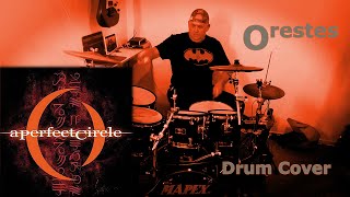 A Perfect Circle  Orestes  Drum Cover [upl. by Ona482]