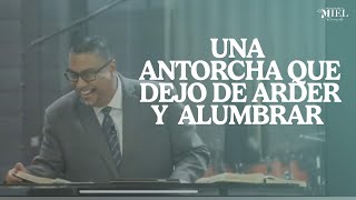 Una antorcha que dejó de arder y alumbrar  Pastor Carlos Monroy  030324 [upl. by Odnolor]