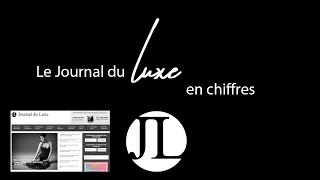 Le Journal du luxe en chiffres  1er blog luxe en France [upl. by Nylaroc808]