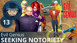 SEEKING NOTORIETY  Evil Genius Ep 13  Gameplay amp Walkthrough [upl. by Idelia956]