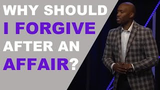 Why Should I Forgive After An Affair [upl. by Romonda]