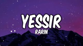 Rarin  YESSIR Lyrics [upl. by Dulsea206]