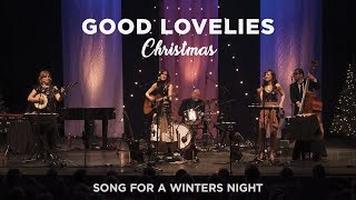 Good Lovelies  Song For A Winters Night [upl. by Annis]