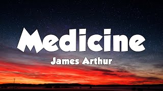 James Arthur  Medicine Lyrics [upl. by Gesner]