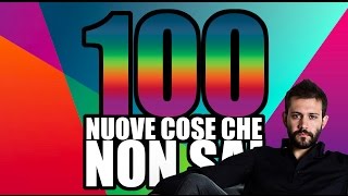 100 NUOVE COSE CHE NON SAI [upl. by Aelat280]