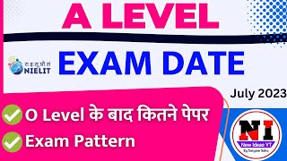 A Level Exam Date July 2023  NIELIT A Level Exam Pattern  A Level me kitne paper hote hai [upl. by Shishko631]