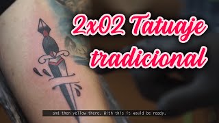 2x02  Tatuaje Tradicional Traditional Tattoo [upl. by Demetre]