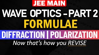 Diffraction amp Polarization  Wave Optics Part2  Formulae and Concept REVISION in 15 min  JEE [upl. by Grussing645]