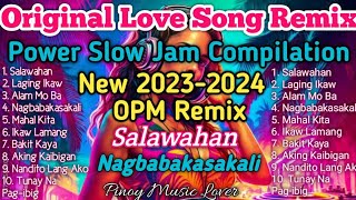 20232024 New Power Slow Jam Compilation  Tagalog Love Songs Remix [upl. by Wendelina]