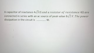 jee main 2024 a capacitor of reactance 4 root 3 ohm and a resistor of 4 ohm are connected in serie [upl. by Sheela117]