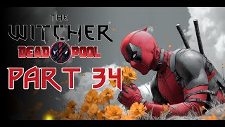 The Witcher 3 NextGen  The Deadpool Playthrough Pt34 [upl. by Sari]