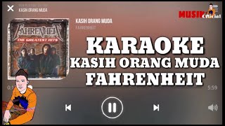 KASIH ORANG MUDA  KARAOKE  FAHRENHEIT [upl. by Anahtor]