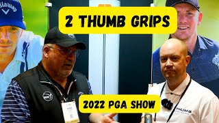 2 Thumb Grips 2022 PGA merchandise Show [upl. by Okiruy]