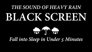 Black Screen Heavy Rain Ambience for Fast Sleep Soft Rain Sounds Rain Sounds for Sleeping [upl. by Suiddaht]