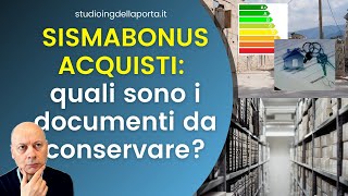 SISMABONUS ACQUISTI quali sono i documenti da conservare [upl. by Broderic]