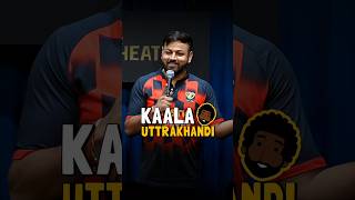 KAALA UTTRAKHANDI from Kashipur  Stand Up Comedy standupcomedy indianstandup comedy shorts [upl. by Ahsiekram575]