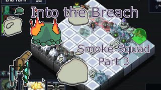 Into the Breach  Smoke Squad Part 3 [upl. by Blakeley118]