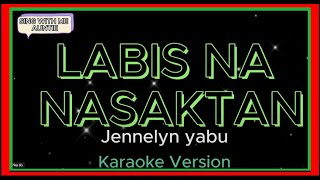 LABIS NA NASAKTAN  Gennelyn Yabu  Karaoke Versionkaraoke subscribe shortvideo trending song [upl. by Sandra]