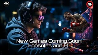 New Games Coming Very Soon  Consoles and PC [upl. by Nedlog]