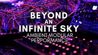 Beyond An Infinite Sky Ambient Modular Performance Peak Mimeophon Clep Diaz Shapeshifter [upl. by Goines]