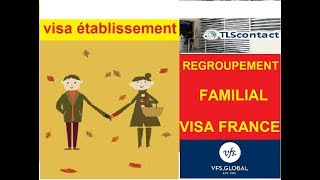 VISA FRANCE ÉTABLISSEMENT 2019 quot REGROUPEMENT FAMILIAL quot [upl. by Amieva398]