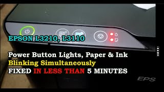 Epson L3210 L3110 Blinking Power Button Paper amp Ink lights simultaneously Fixed [upl. by Akinahs]