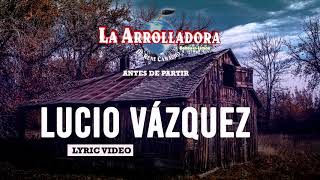 La Arrolladora Banda El Limón De René Camacho  Lucio Vázquez Lyric Video [upl. by Lennie]