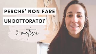 VUOI INIZIARE UN DOTTORATO 3 motivi per non farlo PARTE 2 [upl. by Itteb]